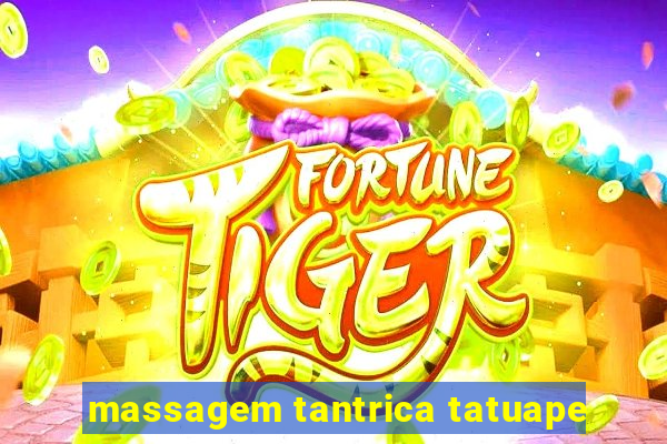 massagem tantrica tatuape